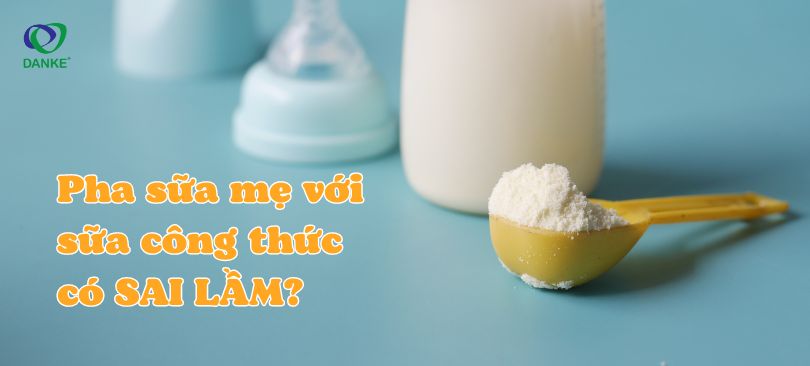 Pha sữa mẹ với sữa công thức có SAI LẦM?