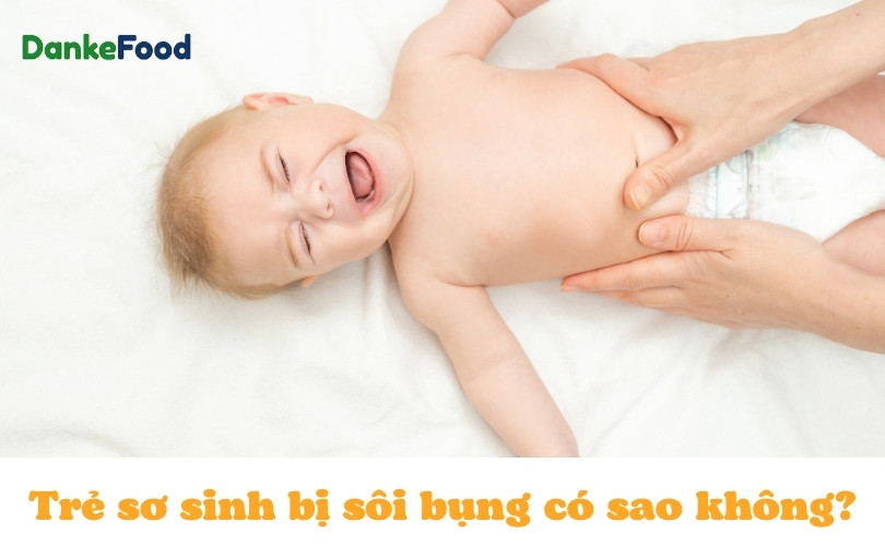 Trẻ sơ sinh bị sôi bụng có sao không?